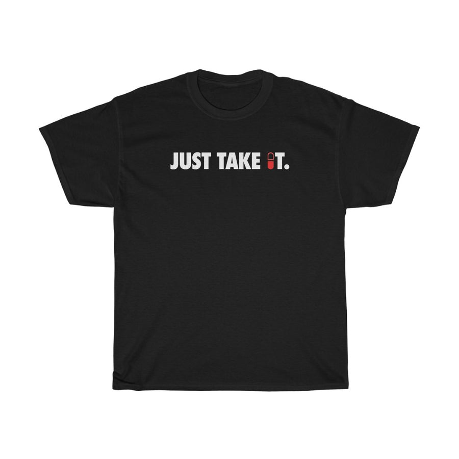 A sharp black red pill T-shirt with white lettering stating "Just Take It" on the front. 